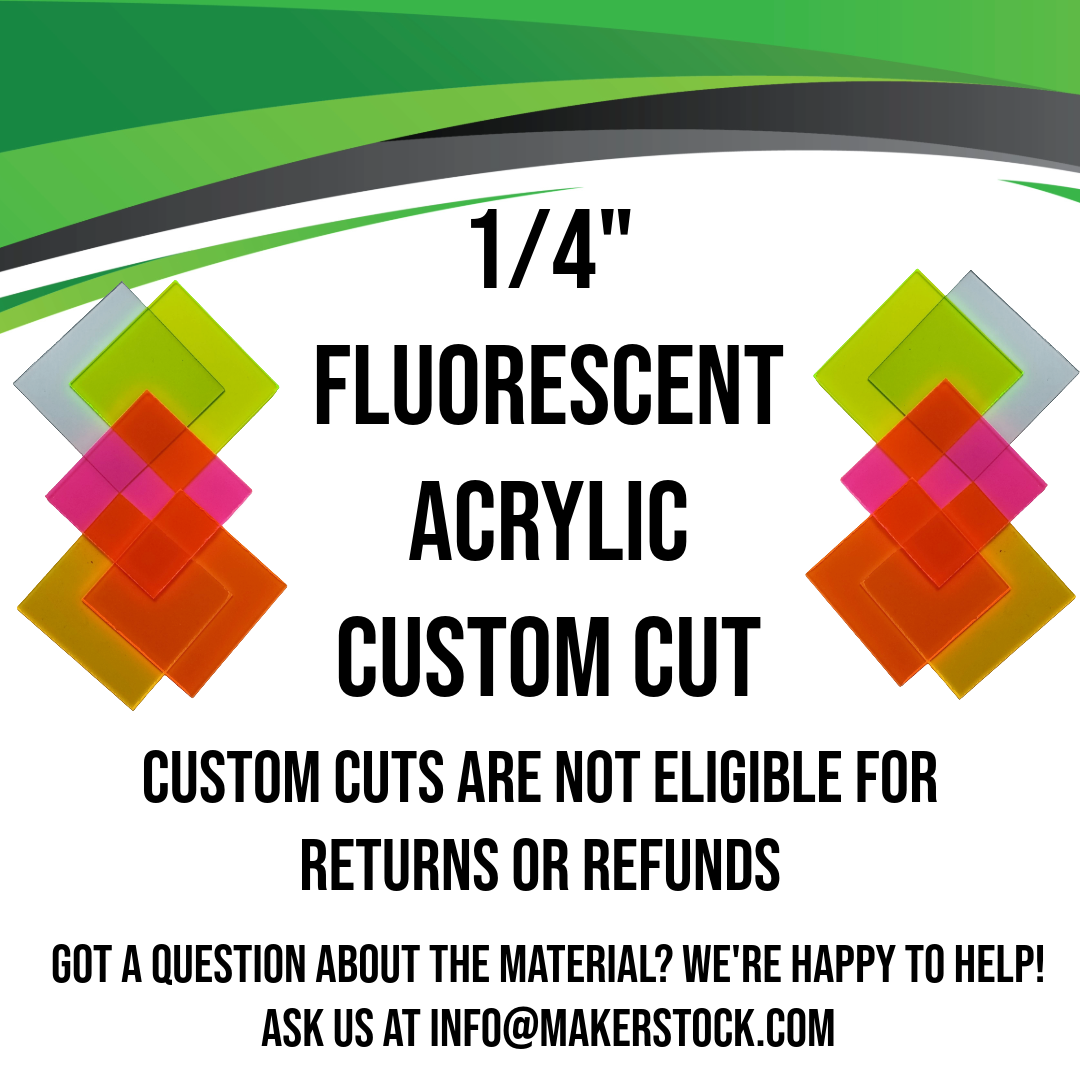 1/4" Fluorescent Acrylic Custom Cut