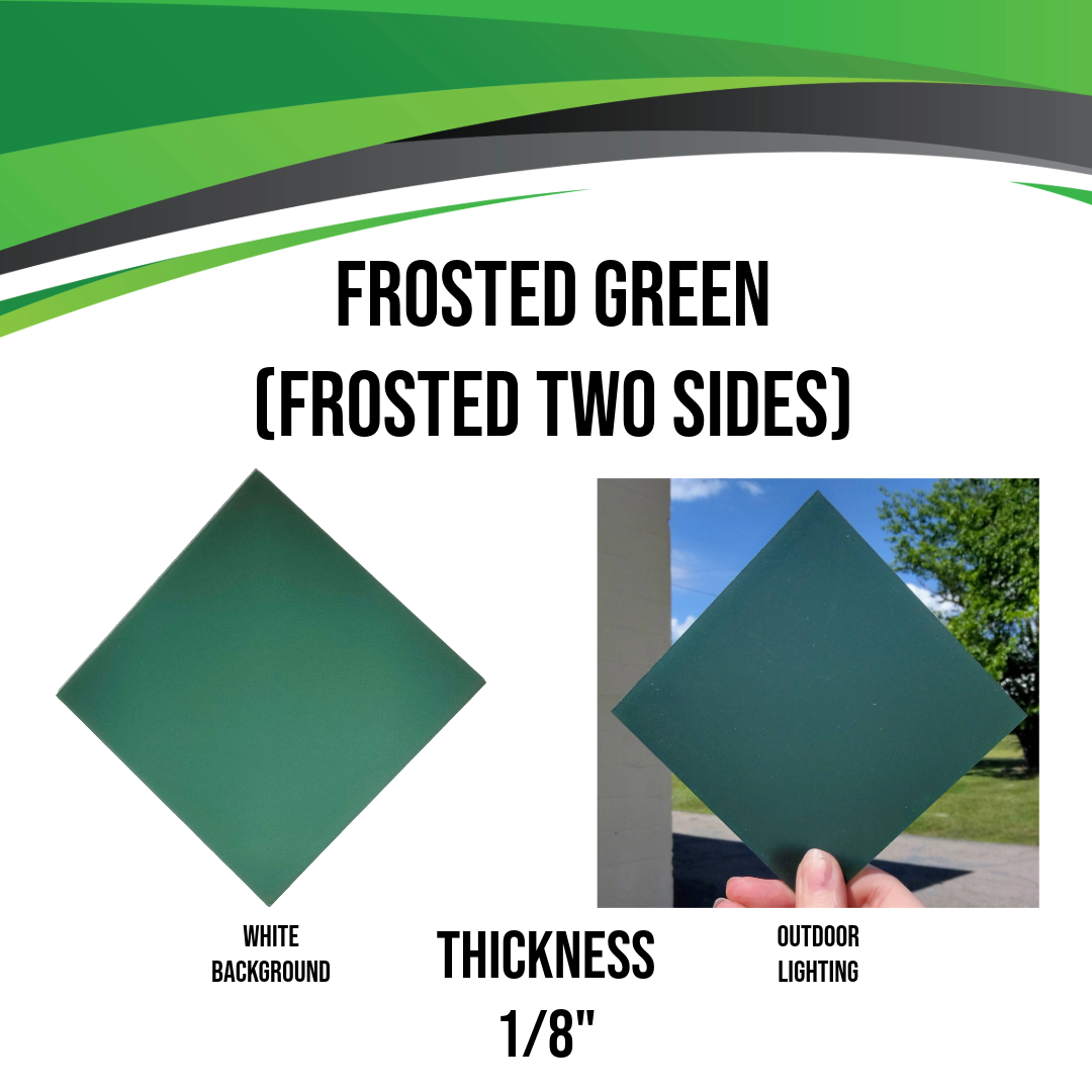 Acrylic (Frosted Matte Dark Green) - Frosted Two Sides (1/8")