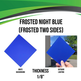 Acrylic (Frosted Night Blue) - Frosted Two Sides