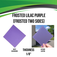 Acrylic (Frosted Lilac Purple) - Frosted Two Sides (1/8")