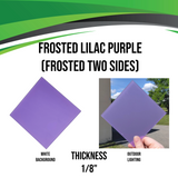 Acrylic (Frosted Lilac Purple) - Frosted Two Sides