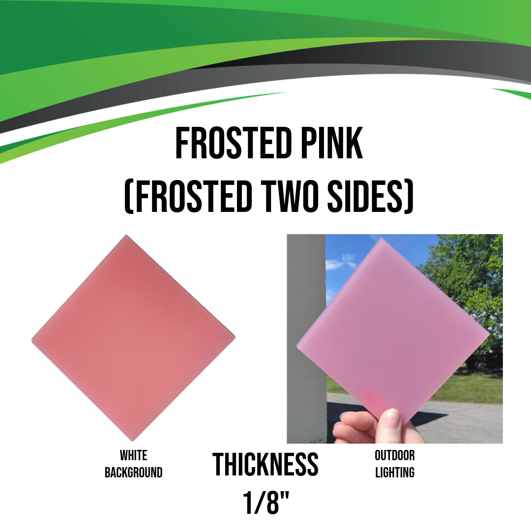 Acrylic (Frosted Pink) - Frosted Two Sides (1/8")