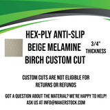 Hex-Ply Anti-Slip Melamine Birch (Beige) -  3/4" / 18mm - Custom Cut